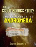 The Scout Brooks Story: Space Creeps of Andromeda